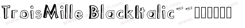 TroisMille BlackItalic22字体转换